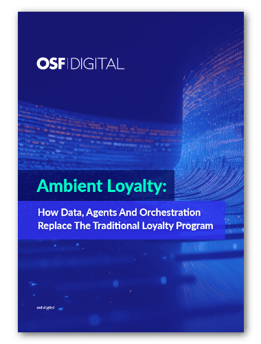 OSF Digital 'Ambient Loyalty' report cover, detailing data, agents, and orchestration.