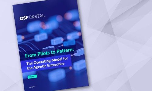 OSF Digital report cover: 'From Pilots to Pattern: The Operating Model for the Agentic Enterprise'.