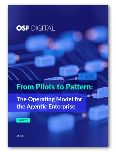 OSF Digital report cover: From Pilots to Pattern for Agentic Enterprise.
