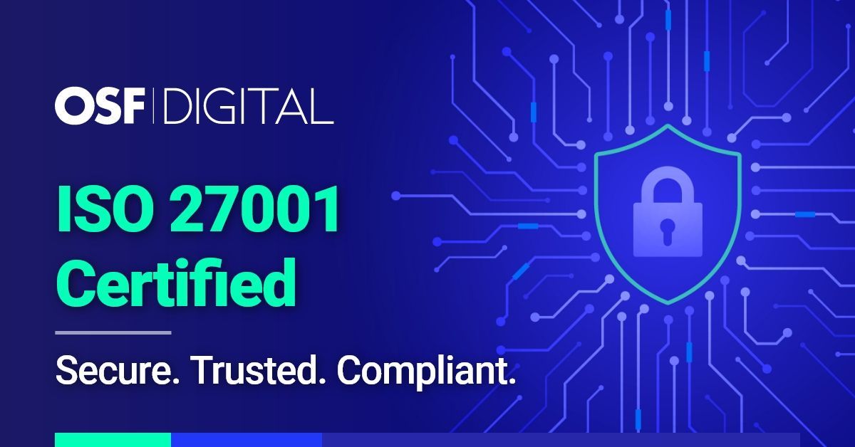 OSF Digital Achieves ISO 27001 Certification for Information Security